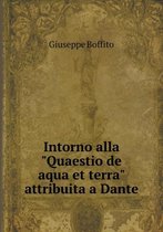 Intorno alla Quaestio de aqua et terra attribuita a Dante