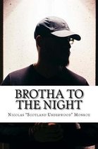 Brotha To The Night
