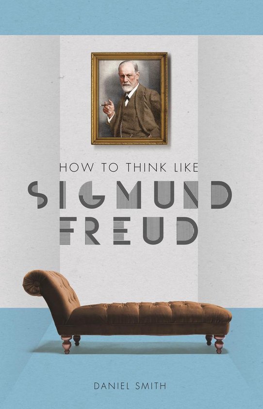 How to Think Like ... - How to Think Like Sigmund Freud - cover