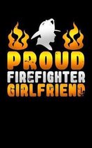 Proud Firefighter Girlfriend