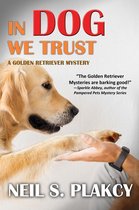 Golden Retriever Mysteries 1 - In Dog We Trust