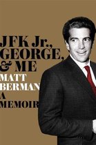 JFK Jr., George, & Me