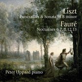 Liszt: Funérailles & Sonata in B Minor; Fauré: Nocturnes 6, 7, 11, 12, 13