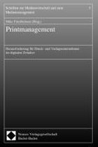 Schriften Zur Medienwirtschaft Und Zum Medienmanagement- Printmanagement