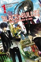 Black Bullet 1 - Black Bullet, Vol. 1 (light novel)
