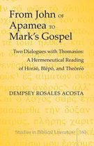 Studies in Biblical Literature 160 - From John of Apamea to Mark’s Gospel