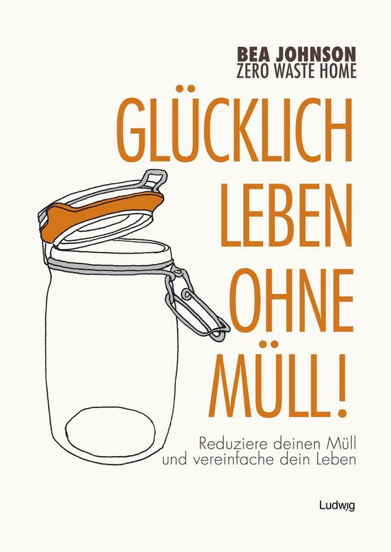 Zero Waste Home -Glücklich leben ohne Müll! - cover