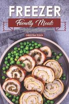 Freezer Friendly Meals