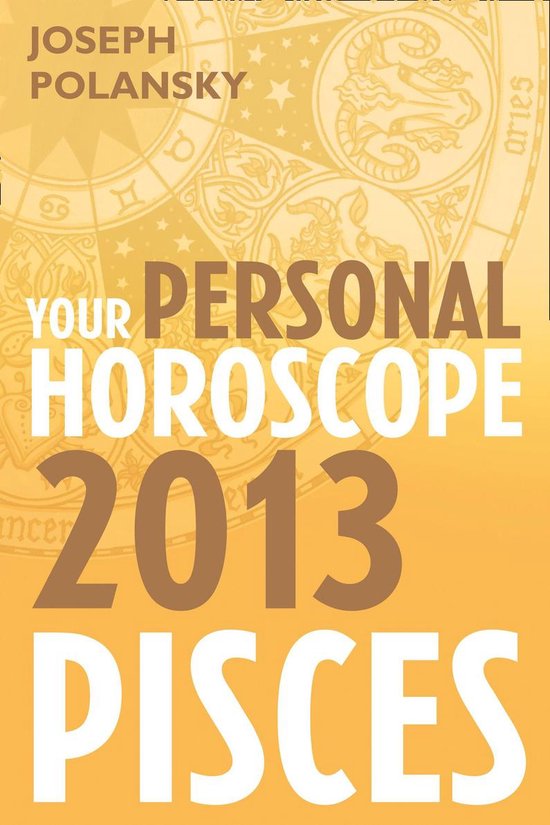 Pisces 2013: Your Personal Horoscope - cover