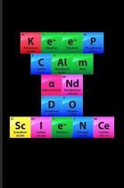 Keep Calm And Do Science