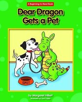 Beginning-To-Read - Dear Dragon (Library)- Dear Dragon Gets a Pet