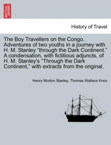 The Boy Travellers on the Congo. Adventures of Two Youths in a Journey with H. M. Stanley Through the Dark Continent. a Condensation, with Fictitious Adjuncts, of H. M. Stanley's T