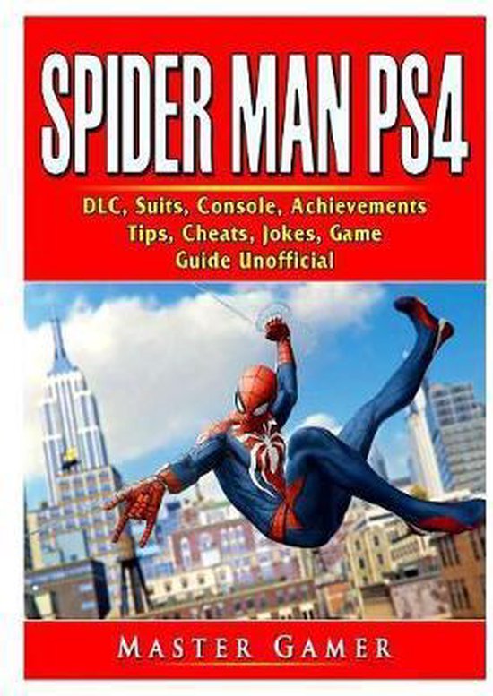 Spider Man PS4, DLC, Suits, Console, Achievements, Tips, Che ... - cover