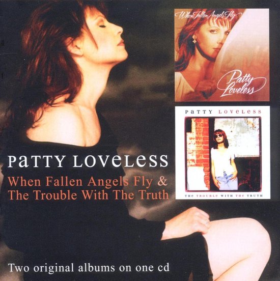 When Fallen Angels Fly/The Trouble, Patty Loveless CD (album