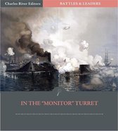 Battles & Leaders of the Civil War: In The "Monitor" Turret