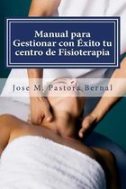 Manual Para Gestionar Con xito Tu Centro de Fisioterapia