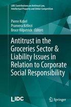 LIDC Contributions on Antitrust Law, Intellectual Property and Unfair Competition- Antitrust in the Groceries Sector & Liability Issues in Relation to Corporate Social Responsibility