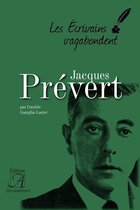 Les écrivains vagabondent - Jacques Prévert