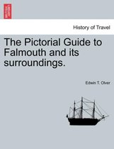 The Pictorial Guide to Falmouth and Its Surroundings.