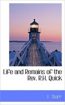 Life and Remains of the REV. R.H. Quick