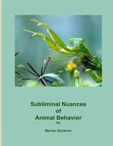 Subliminal Nuances of Animal Behavior