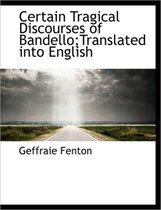 Certain Tragical Discourses of Bandello;translated Into English