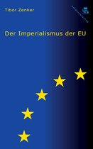 Der Imperialismus der EU - Der Imperialismus der EU