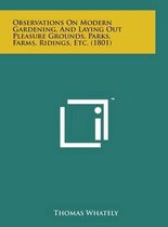 Observations on Modern Gardening, and Laying Out Pleasure Grounds, Parks, Farms, Ridings, Etc. (1801)