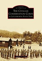 Images of America - The Civilian Conservation Corps in Letchworth State Park