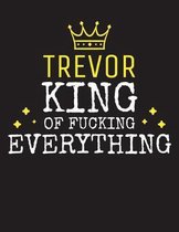 TREVOR - King Of Fucking Everything