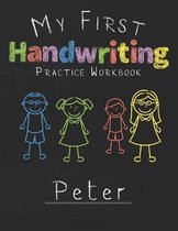 My first Handwriting Practice Workbook Peter