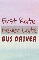 First Rate Never Late Bus Driver