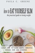 How to Eat Yourself Slim