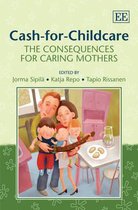 Cash–for–Childcare – The Consequences for Caring Mothers