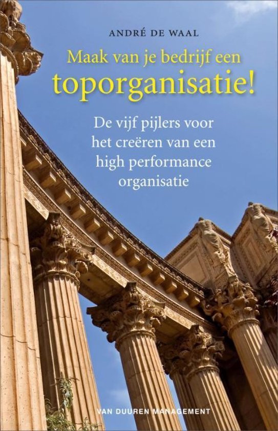 Cover van het boek 'Maak van je bedrijf een toporganisatie !' van A.A. de Waal
