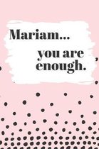 Mariam You are Enough