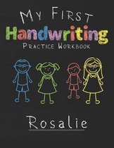 My first Handwriting Practice Workbook Rosalie