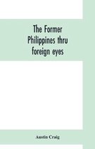 The former Philippines thru foreign eyes