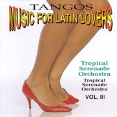 Music for Latin Lovers: Tangos, Vol. 3