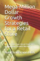 Mega-Million Dollar Growth Strategies for a Retail Store