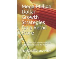 Mega-Million Dollar Growth Strategies for a Retail Store