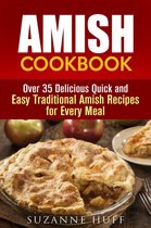 Authentic Meals - Amish Cookbook: Over 35 Delicious Quick and Easy Traditional Amish Recipes for Every Meal
