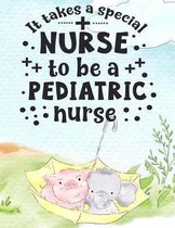 It Takes A Special Nurse To Be A Pediatric Nurse
