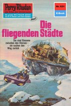 Perry Rhodan-Erstauflage 631 - Perry Rhodan 631: Die fliegenden Städte