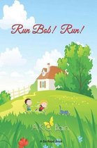 Run Bob! Run!