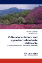 Cultural orientations and supervisor-subordinate relationship