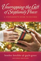 Omslag Unwrapping The Gift of Stepfamily Peace