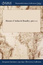 Histoire D'Arthur de Brandley. Pties 1-2