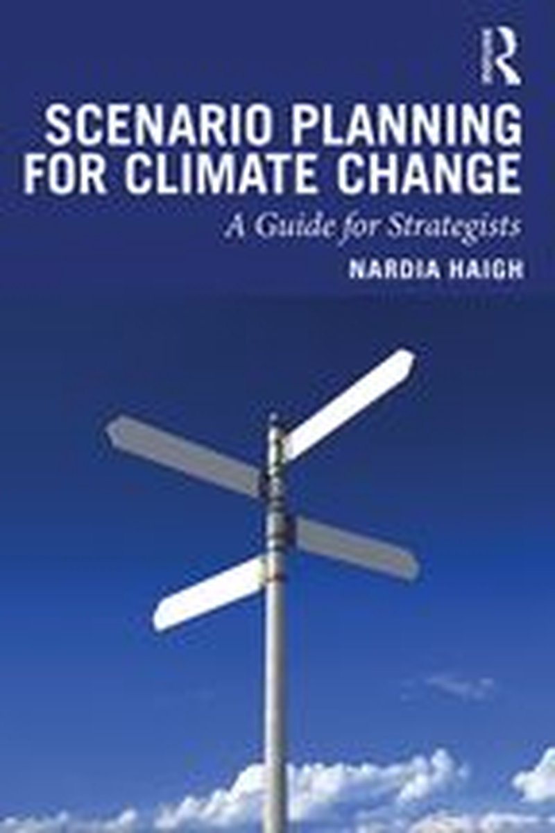 Scenario Planning for Climate Change - Nardia Haigh