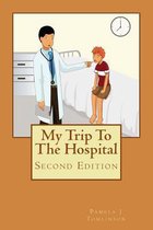 My Trip To The Hospital - Second Edition